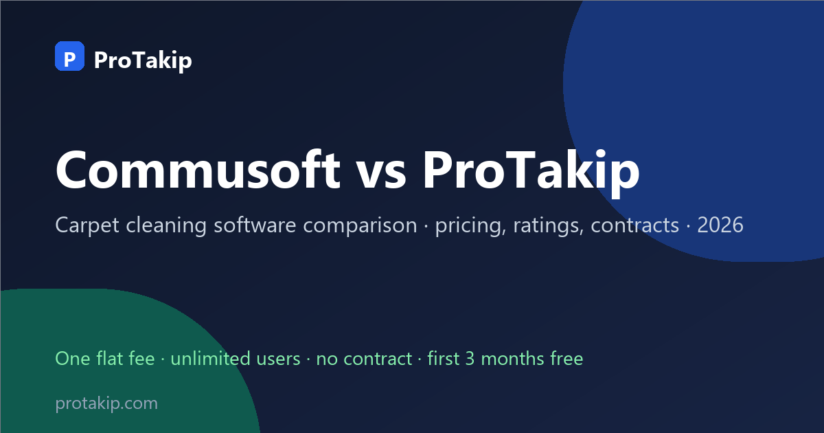 Commusoft vs ProTakip: carpet cleaning software comparison, 2026