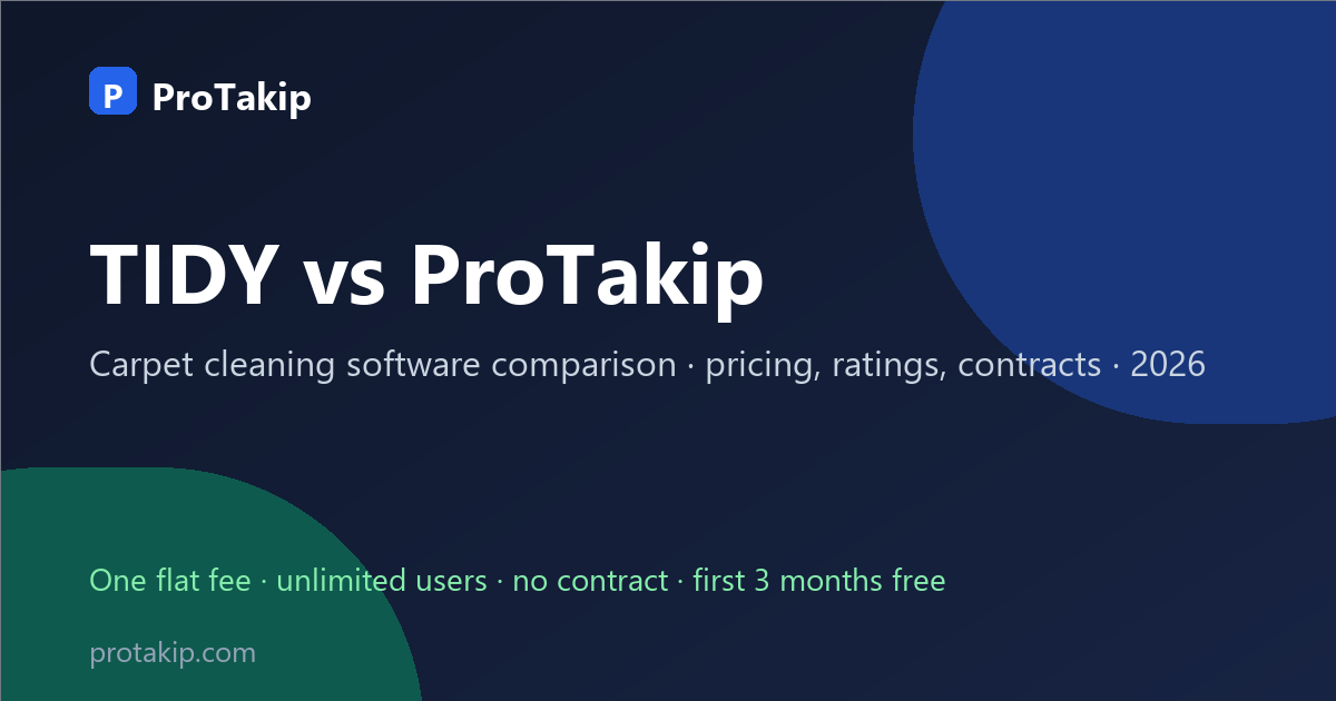 TIDY vs ProTakip: carpet cleaning software comparison, 2026